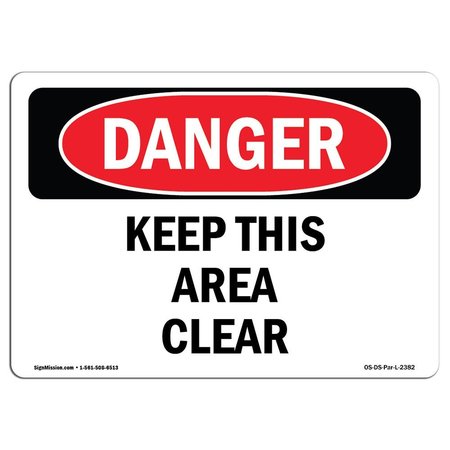 SIGNMISSION OSHA Danger Sign, Keep This Area Clear, 10in X 7in Decal, 7" W, 10" L, Landscape OS-DS-D-710-L-2382